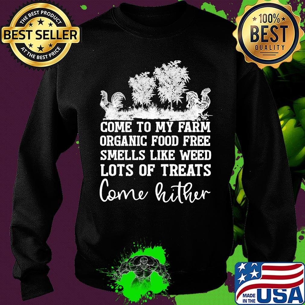 Chicken come to my farm organic food free smells like weed lots of treats come hither s Sweater Chicken come to my farm organic food free smells like weed lots of treats come hither s Sweater