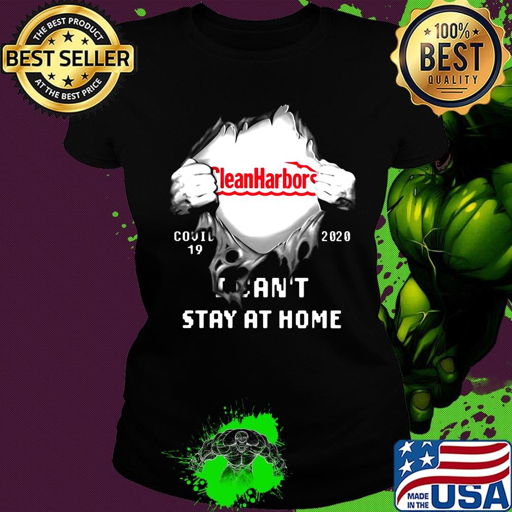 Clean Harbors I can't stay at home s Ladies tee Clean Harbors I can't stay at home s Ladies tee