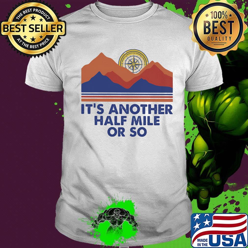 Compass it's another half mile or so shirt