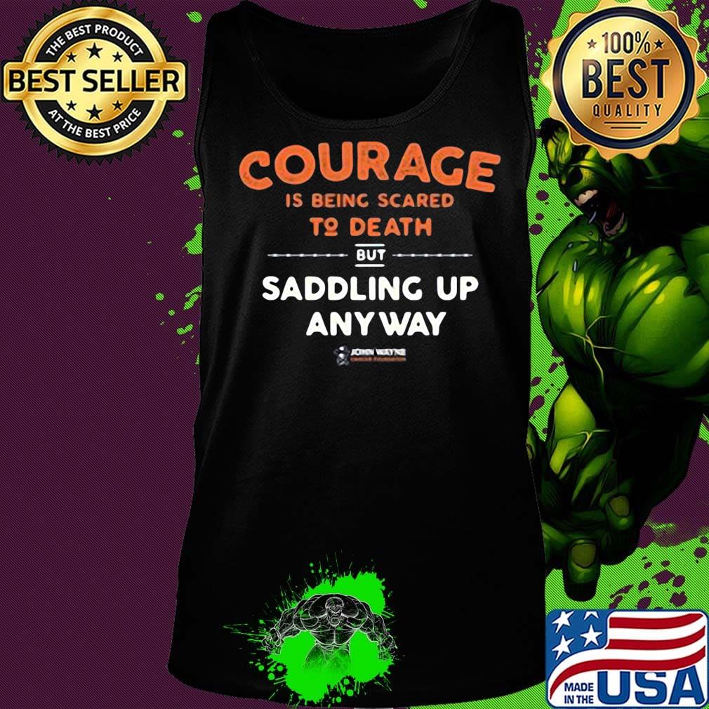Courage is being scared to death but saddling up anyway john wayne stars s Tank top Courage is being scared to death but saddling up anyway john wayne stars s Tank top