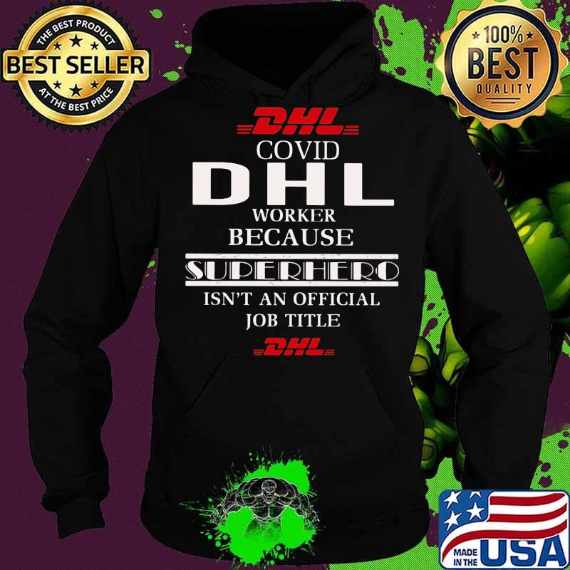 Covid dhl worker because superhero isnt an official job title s Hoodie Covid dhl worker because superhero isnt an official job title s Hoodie