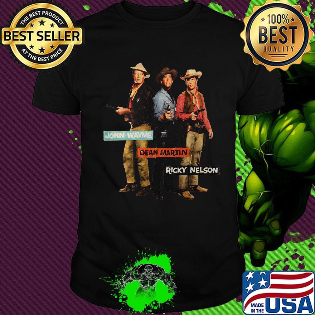Cowboys john wayne dean martin ricky nelson shirt