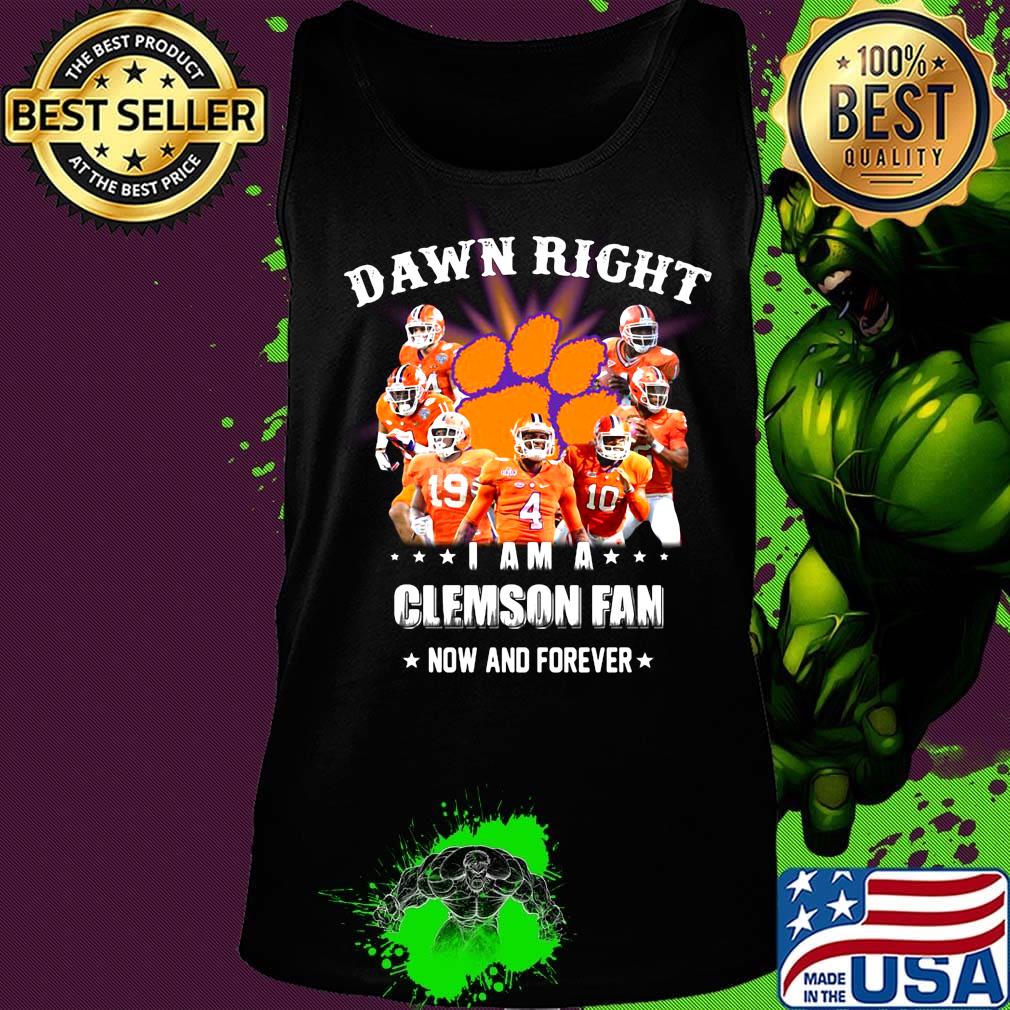 Damn right i am a clemson fan now and forever stars s Tank top Damn right i am a clemson fan now and forever stars s Tank top