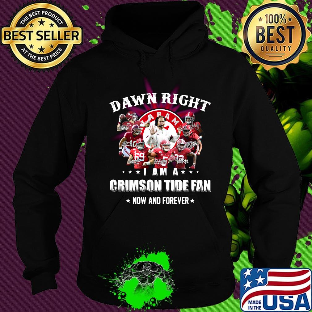 Damn right i am a crimson tide fan now and forever stars s Hoodie Damn right i am a crimson tide fan now and forever stars s Hoodie