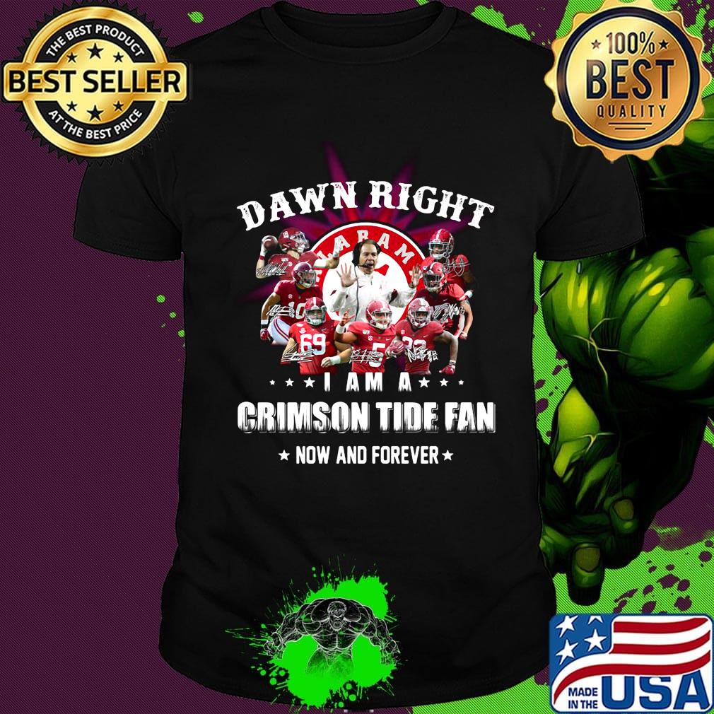 Damn right i am a crimson tide fan now and forever stars shirt