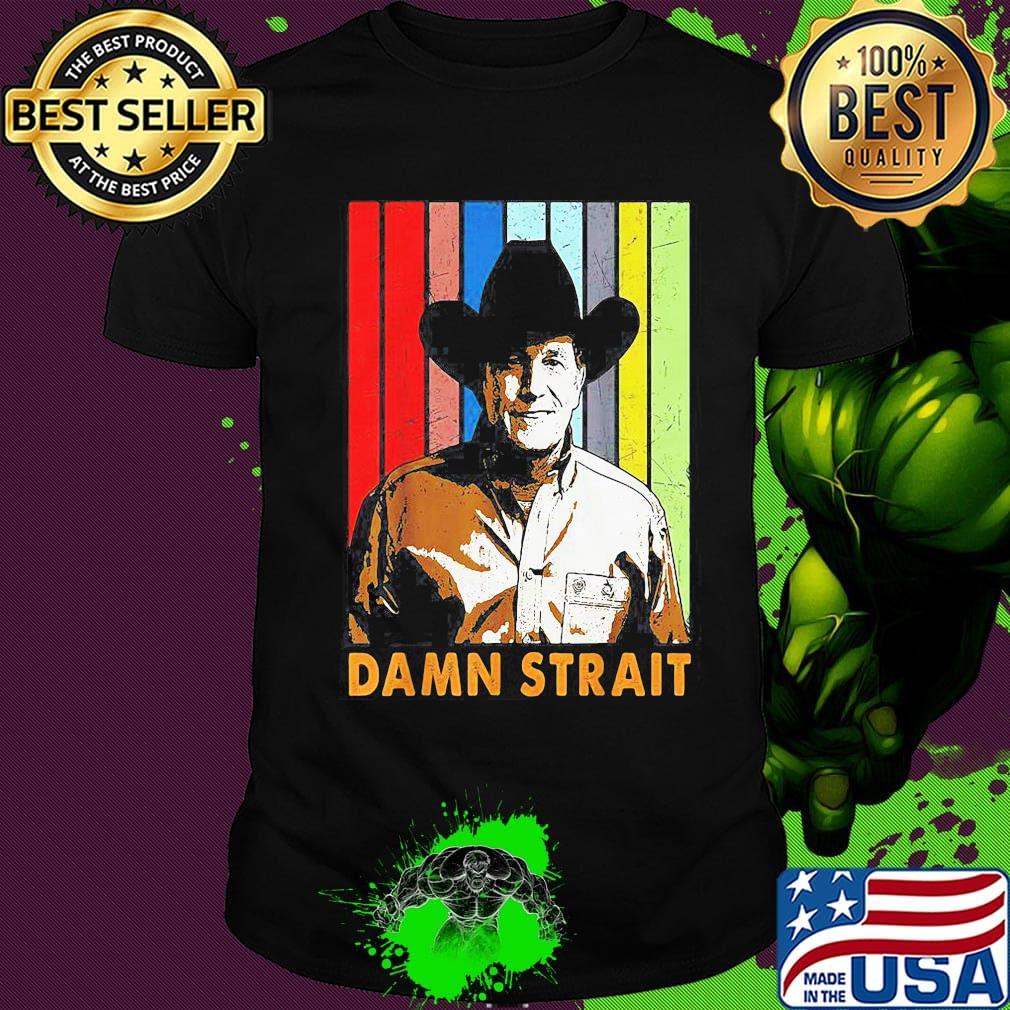 Damn strait vintage retro shirt