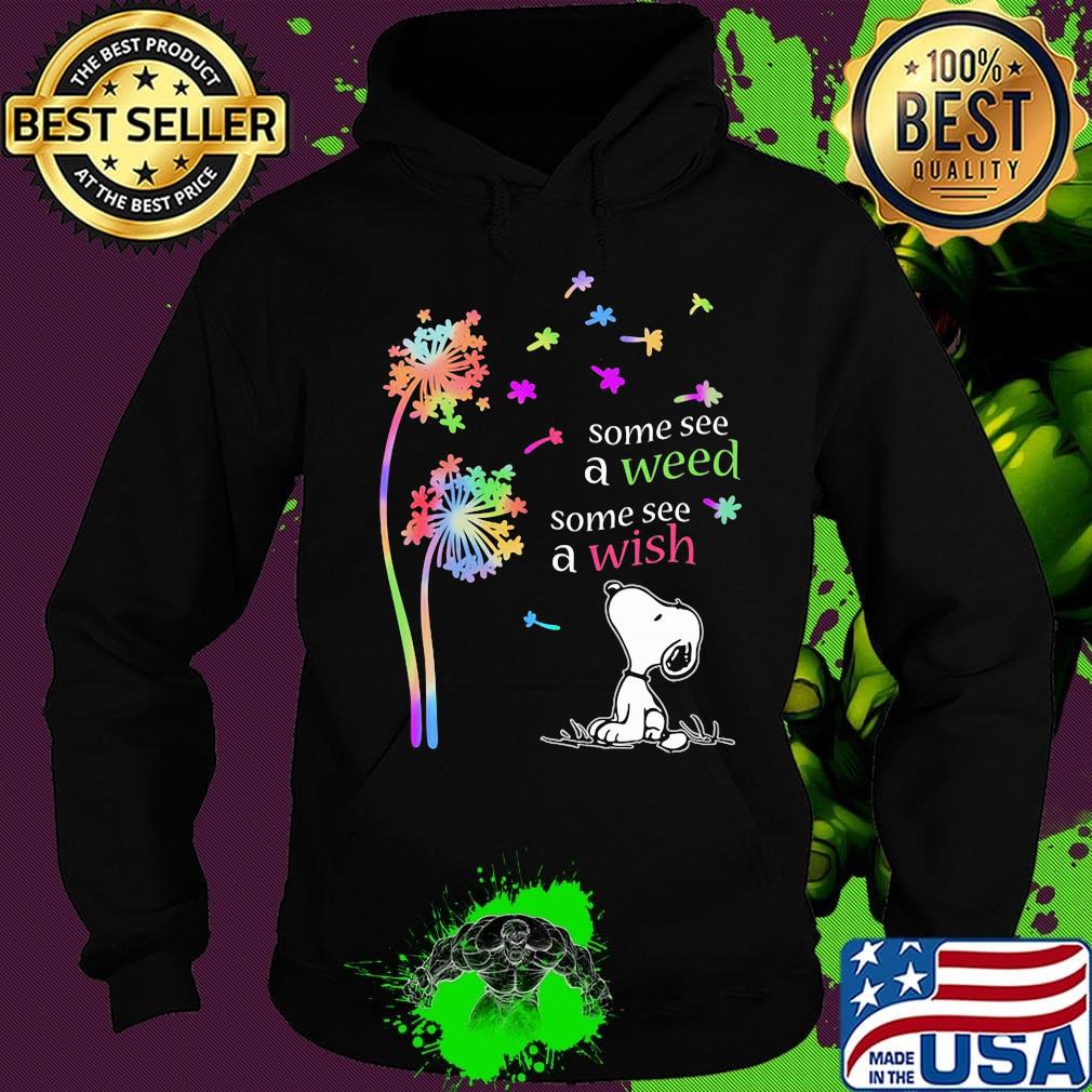 Dandelion flower snoopy some see a weed some see a wish s Hoodie Dandelion flower snoopy some see a weed some see a wish s Hoodie