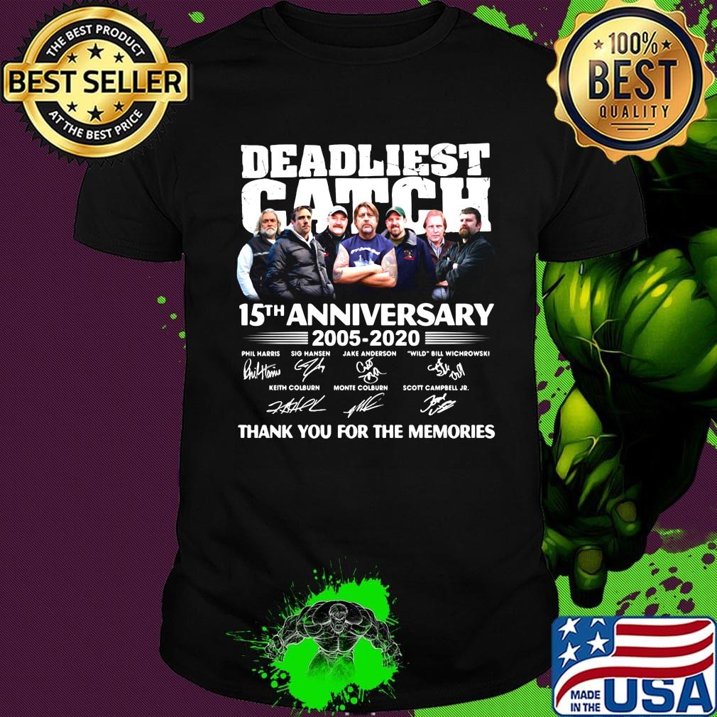 Deadliest catch 15th anniversary 2005 2020 thank you for the memories signatures shirt