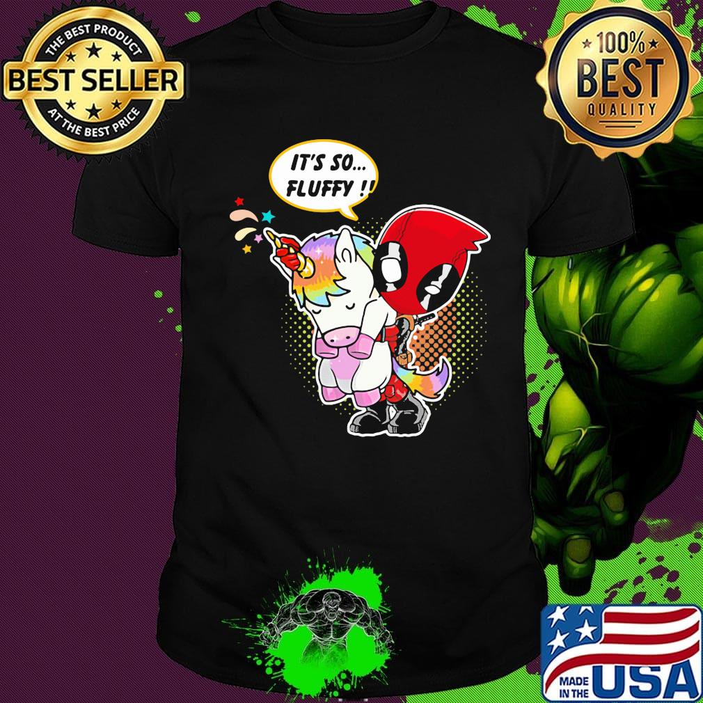 Deadpool hug Unicorn it's so fluffy shirt