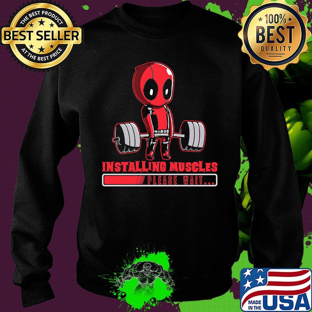 Deadpool installing muscles please wait s Sweater Deadpool installing muscles please wait s Sweater