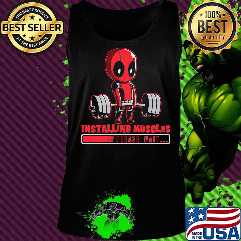 Deadpool installing muscles please wait s Tank top Deadpool installing muscles please wait s Tank top