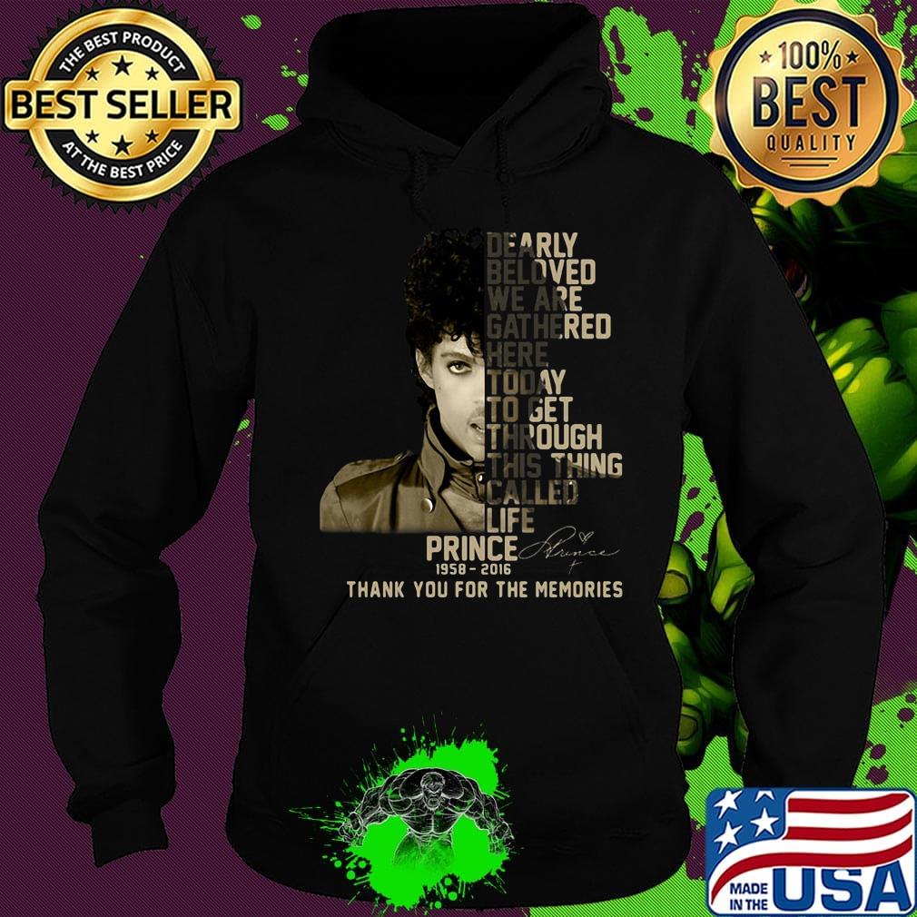 Dearly beloved we are gathered here today to get through this things called life prince 1958 2016 thank you for the memories signature s Hoodie Dearly beloved we are gathered here today to get through this things called life prince 1958 2016 thank you for the memories signature s Hoodie