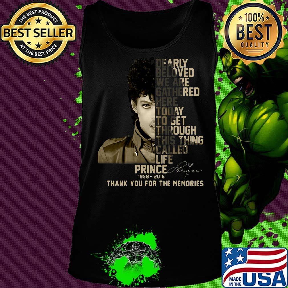 Dearly beloved we are gathered here today to get through this things called life prince 1958 2016 thank you for the memories signature s Tank top Dearly beloved we are gathered here today to get through this things called life prince 1958 2016 thank you for the memories signature s Tank top