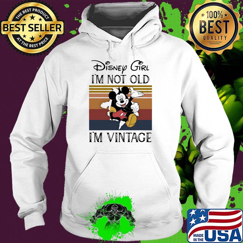 Disney girl i'm not old i'm vintage retro s Hoodie Disney girl i'm not old i'm vintage retro s Hoodie