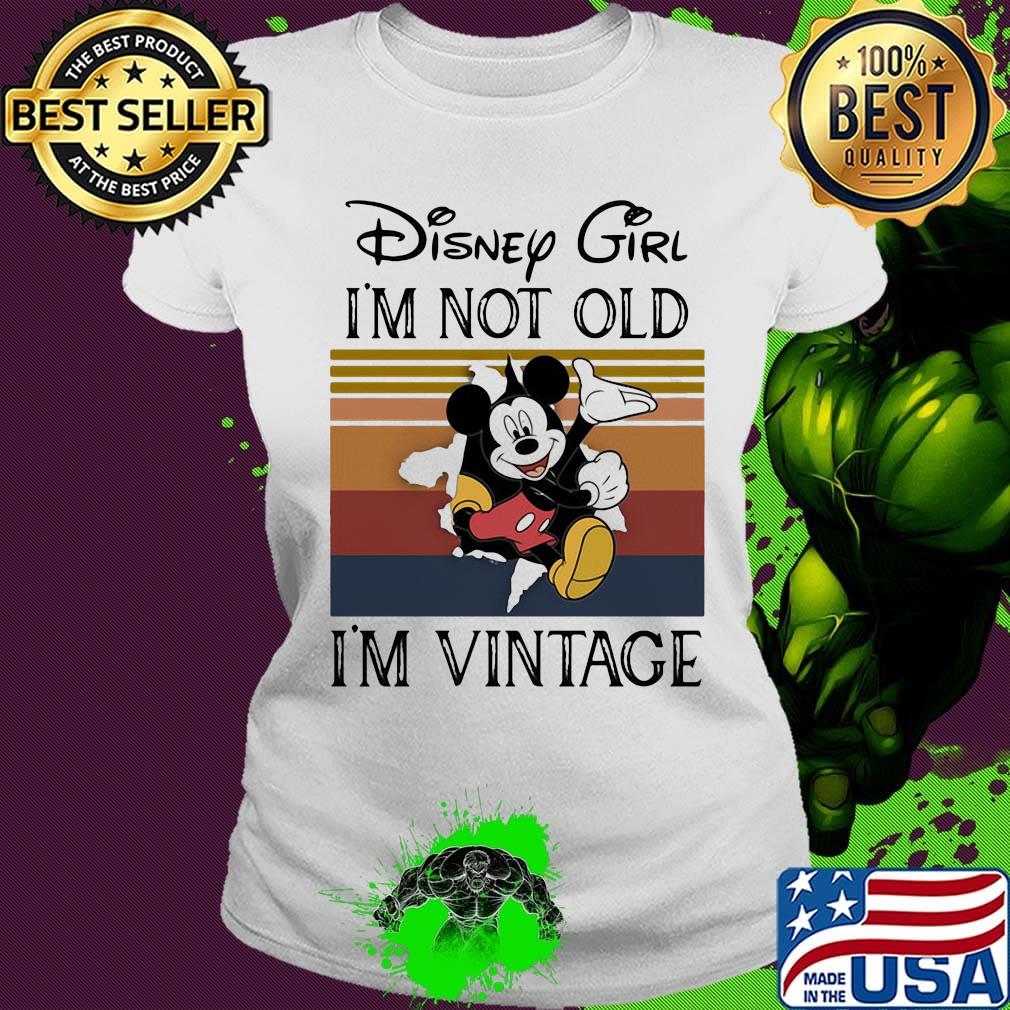 Disney girl i'm not old i'm vintage retro s Ladies tee Disney girl i'm not old i'm vintage retro s Ladies tee