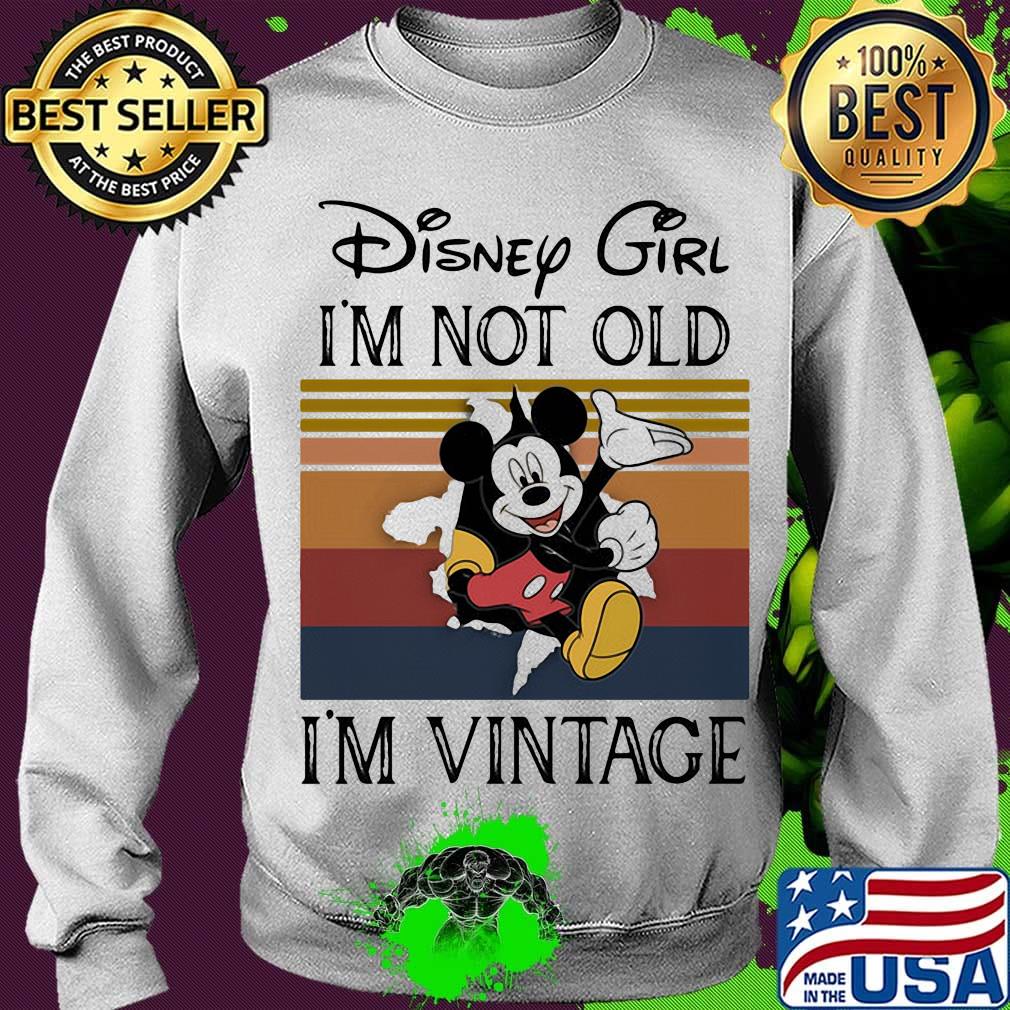 Disney girl i'm not old i'm vintage retro s Sweater Disney girl i'm not old i'm vintage retro s Sweater