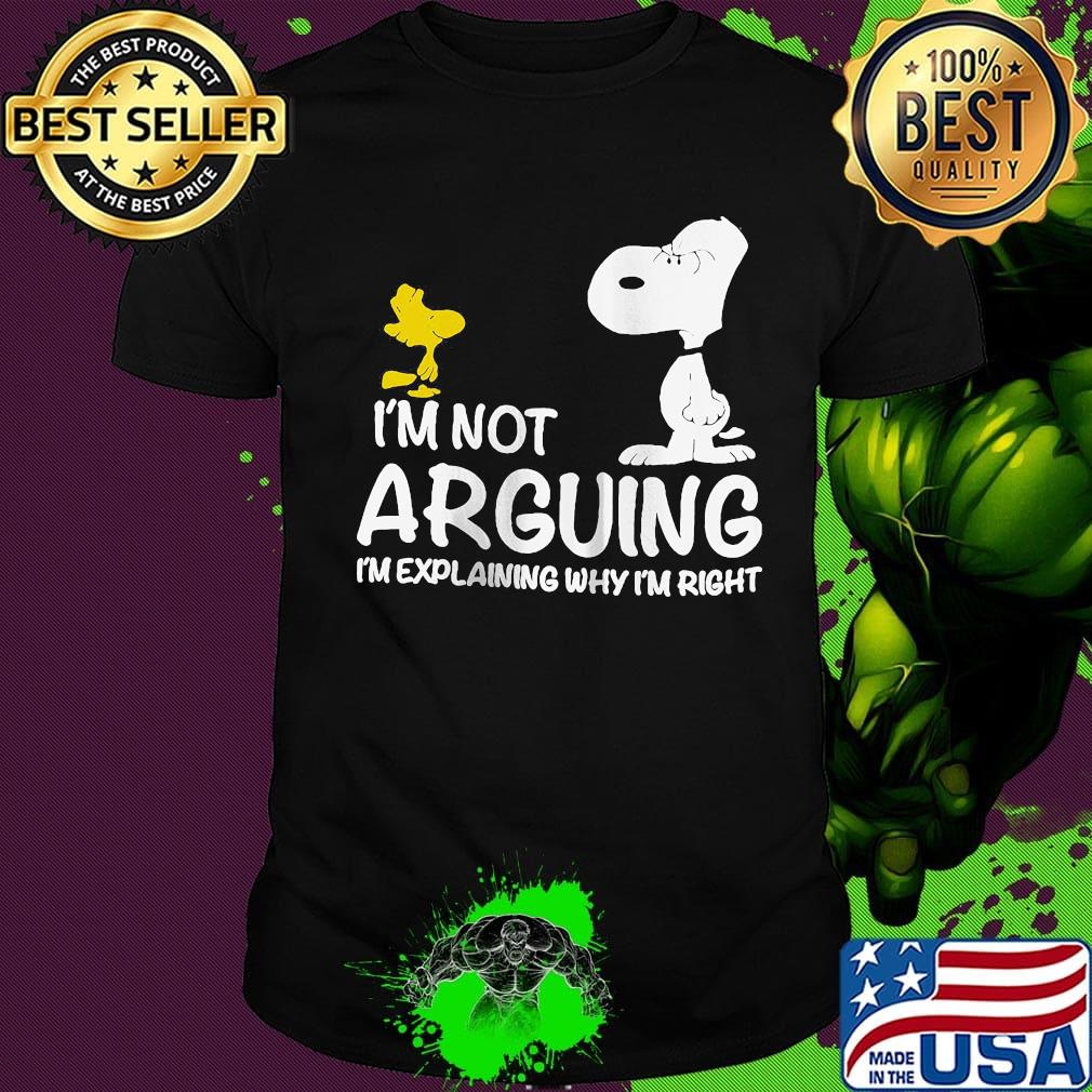 Disney snoopy and woodstock i'm not arguing i'm explaining why i'm right shirt