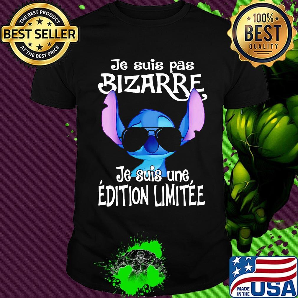 Disney stitch je suis pas bizarre je suis une edition limitee shirt
