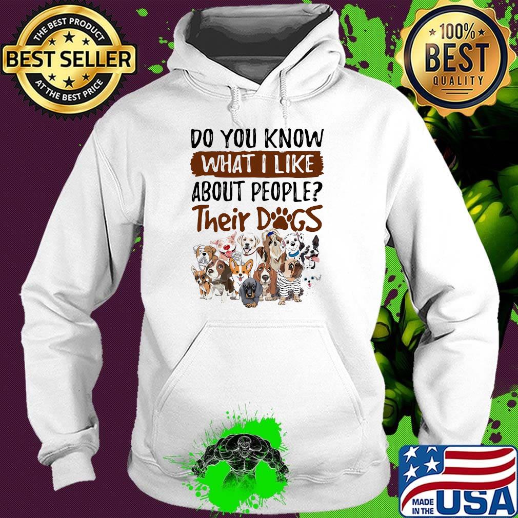 Do you know what I like about people their dogs footprints s Hoodie Do you know what I like about people their dogs footprints s Hoodie