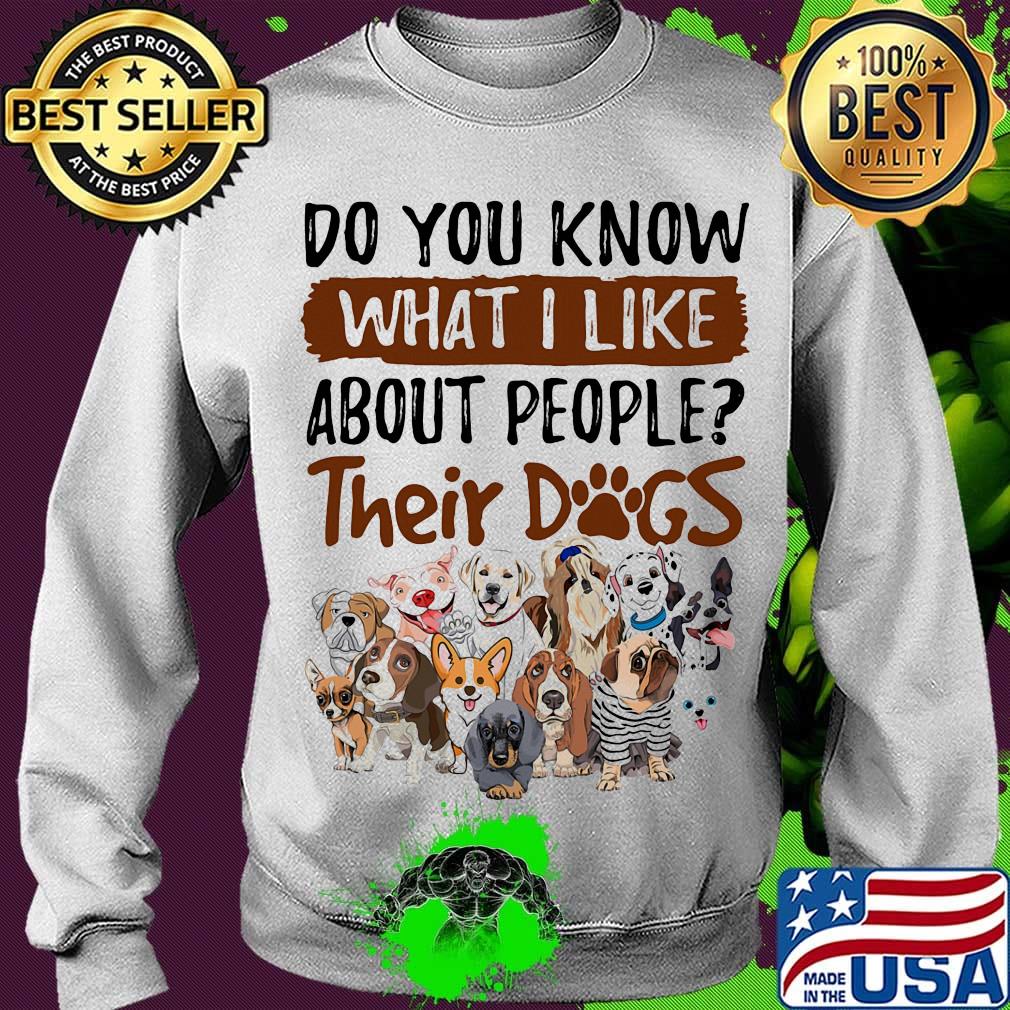 Do you know what I like about people their dogs footprints s Sweater Do you know what I like about people their dogs footprints s Sweater