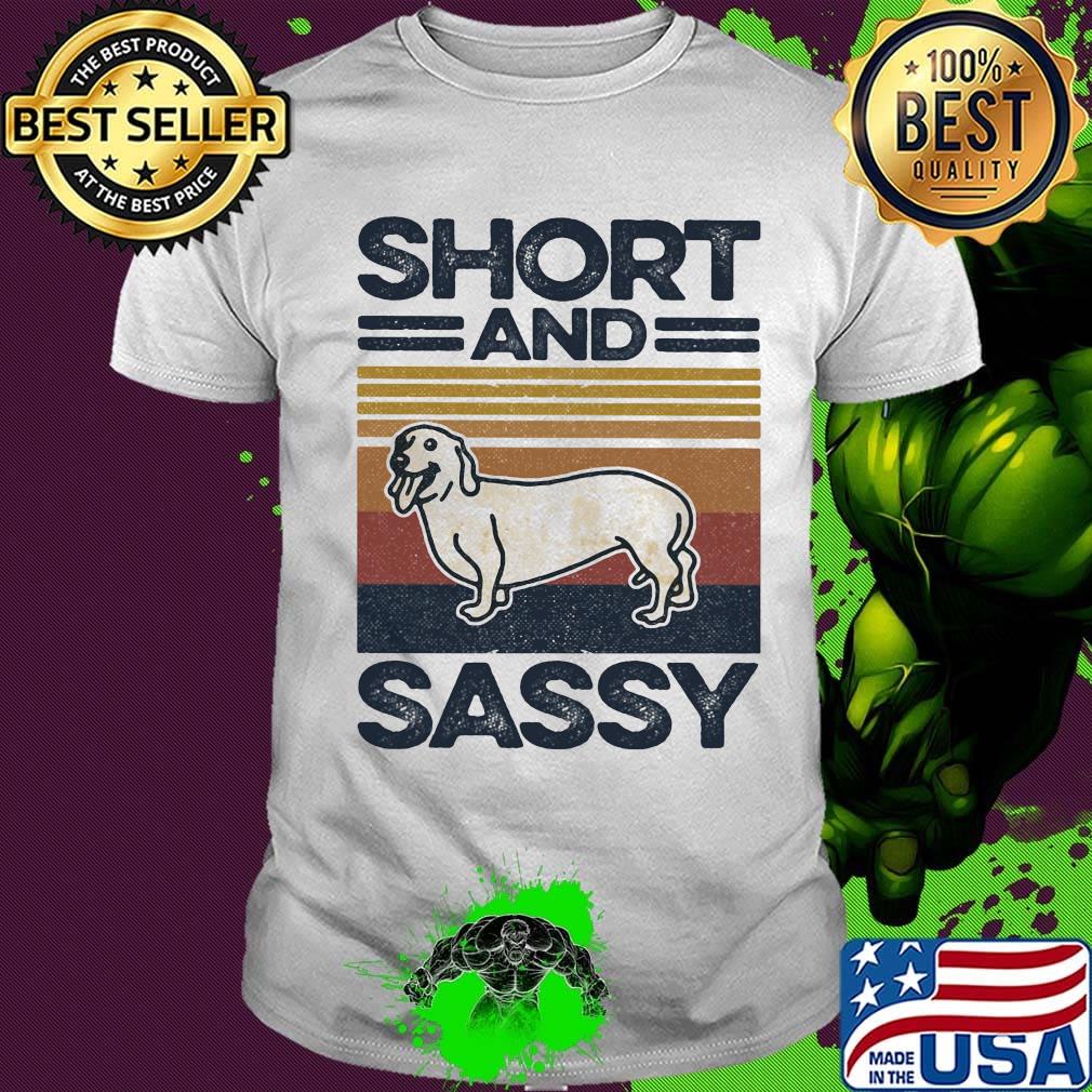 Dog short and sassy vintage retro shirt