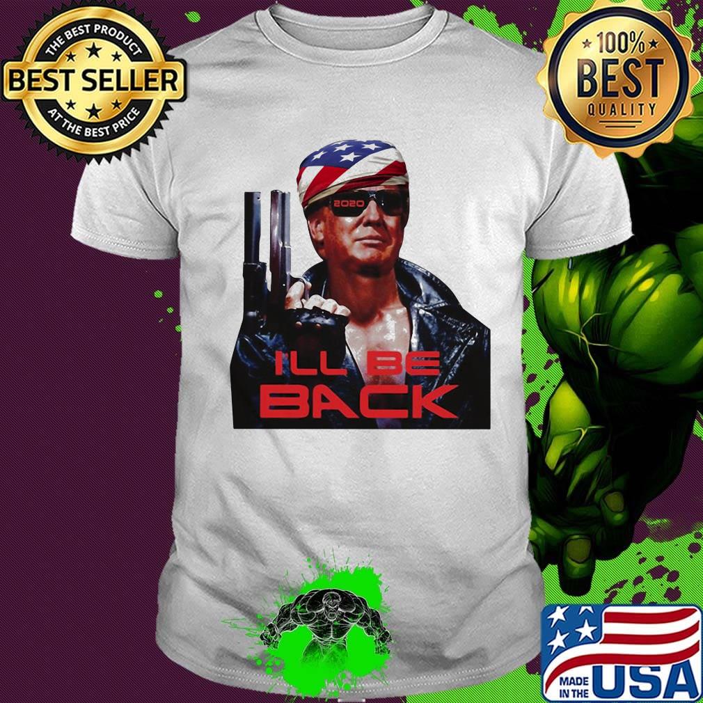 Donald trump 2020 i'll be back american flag independence day shirt
