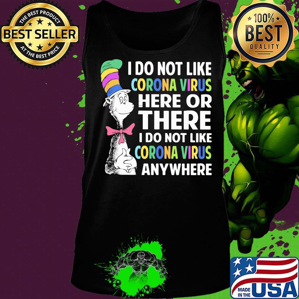 Dr seuss i do not like corona virus here or there i do not like corona virus anywhere color s Tank top Dr seuss i do not like corona virus here or there i do not like corona virus anywhere color s Tank top