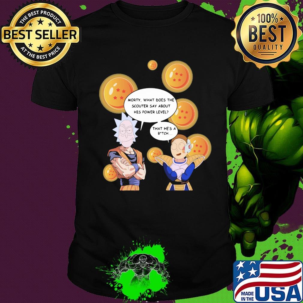 Dragon ball 7 rick and morty what does the scouter say about his power level that he's a bitch shirt