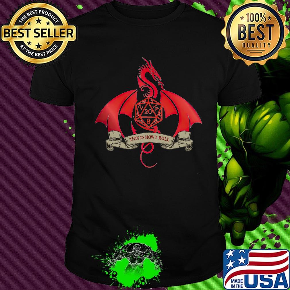 Dragon this is how i roll shirt