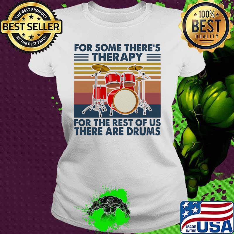 Drum For some there's therapy for the rest of us there are drums vintage retro s Ladies tee Drum For some there's therapy for the rest of us there are drums vintage retro s Ladies tee