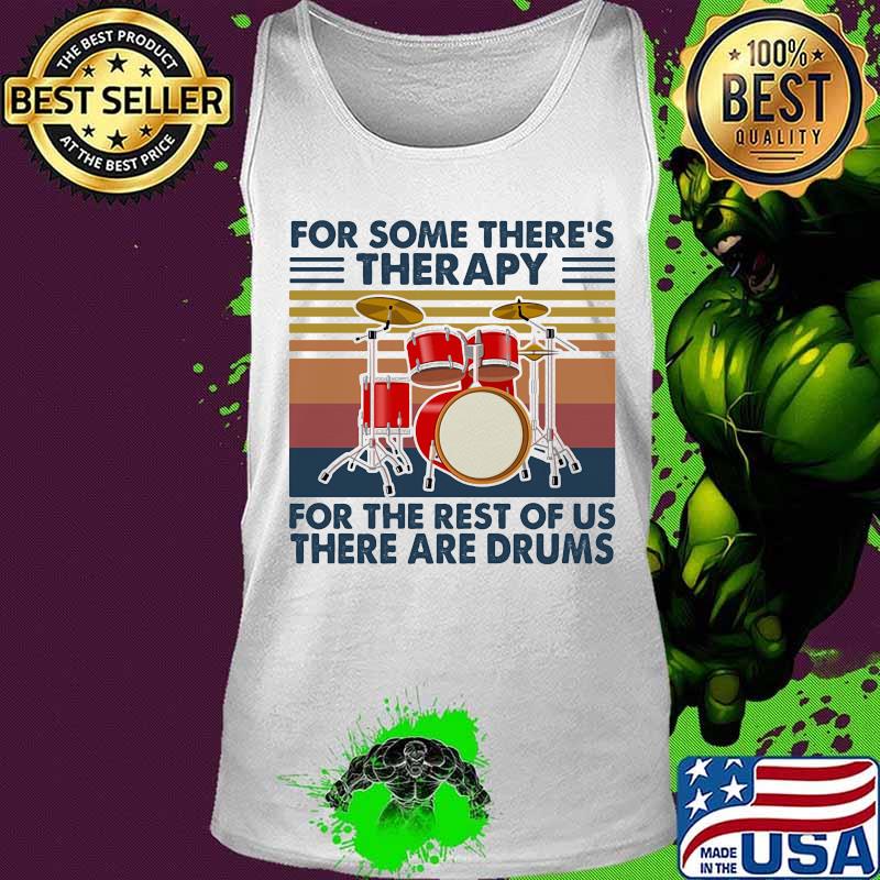 Drum For some there's therapy for the rest of us there are drums vintage retro s Tank top Drum For some there's therapy for the rest of us there are drums vintage retro s Tank top