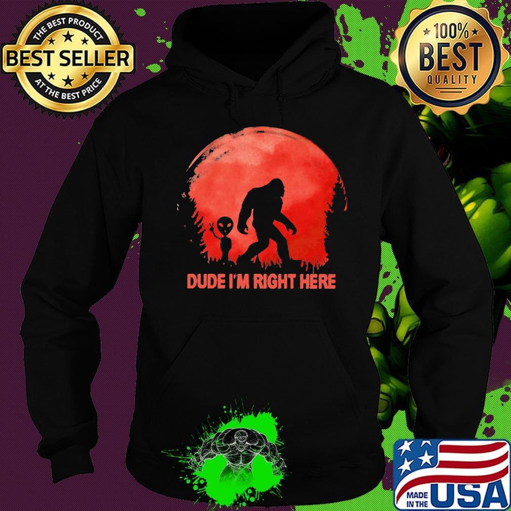 Dube I'm right here Bigfoot sunset s Hoodie Dube I'm right here Bigfoot sunset s Hoodie