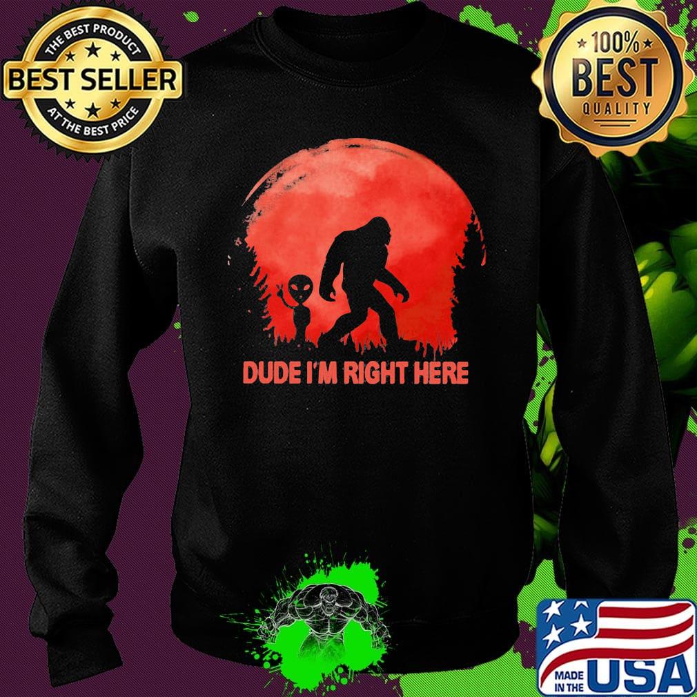 Dube I'm right here Bigfoot sunset s Sweater Dube I'm right here Bigfoot sunset s Sweater