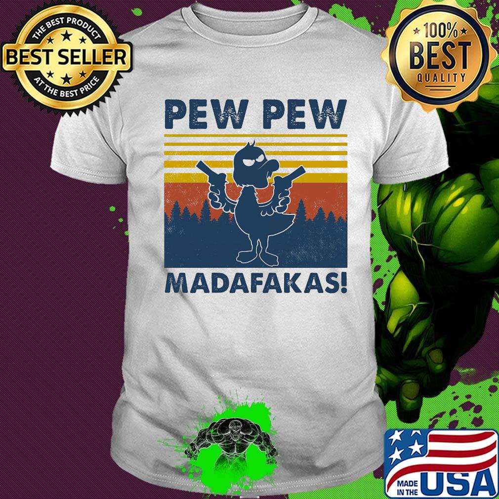 Duck pew pew madafakas vintage retro shirt