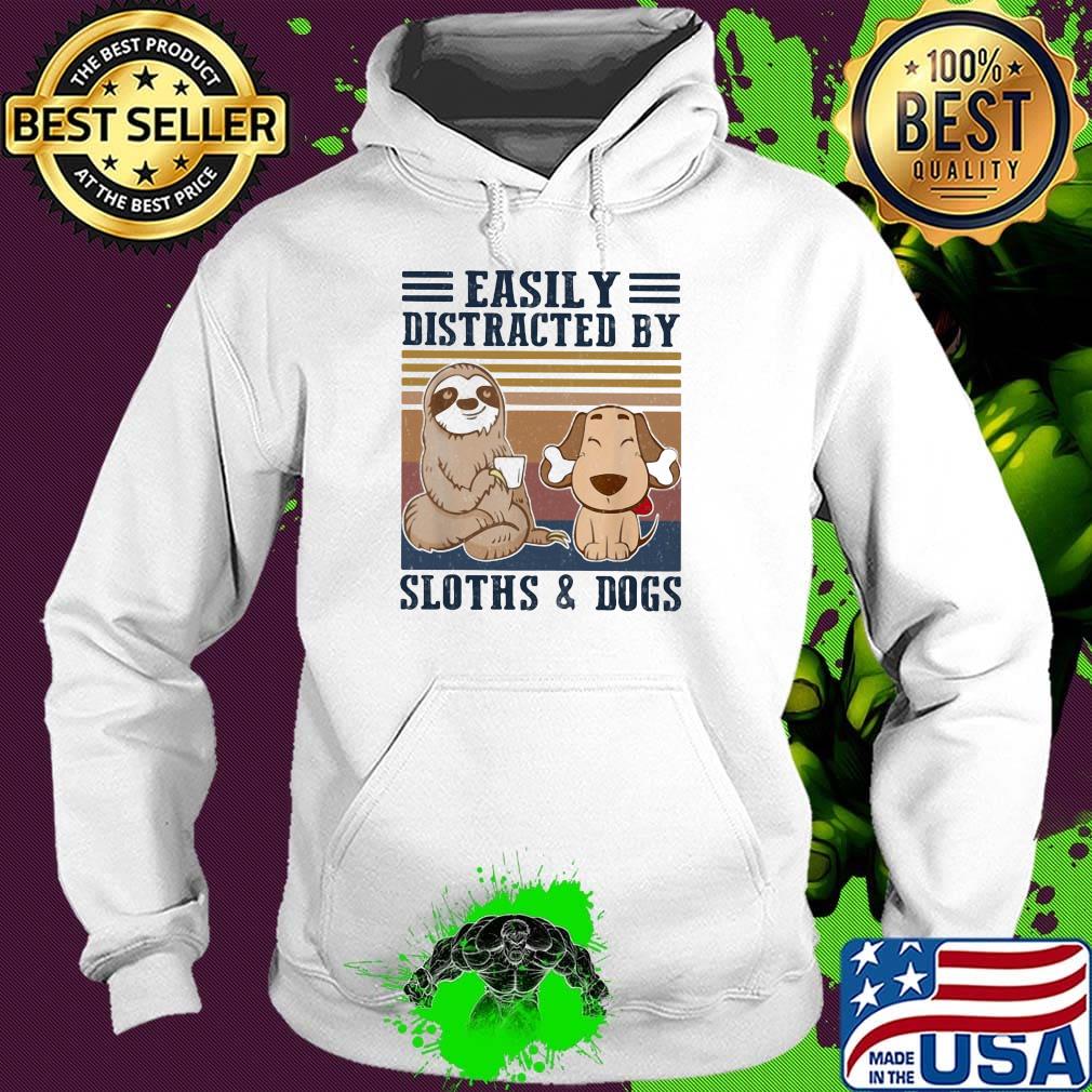 Easily distracted by sloths and dogs vintage retro s Hoodie Easily distracted by sloths and dogs vintage retro s Hoodie