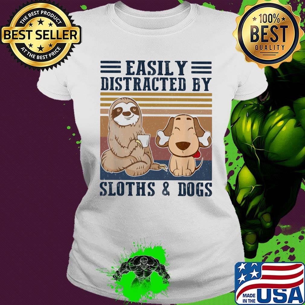 Easily distracted by sloths and dogs vintage retro s Ladies tee Easily distracted by sloths and dogs vintage retro s Ladies tee