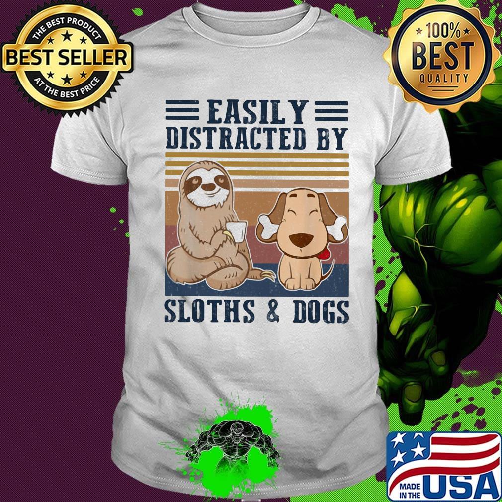 Easily distracted by sloths and dogs vintage retro shirt