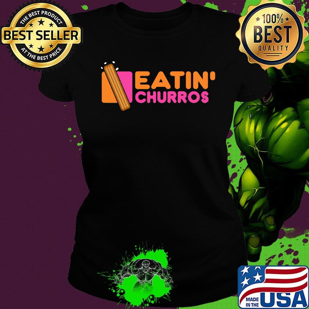 Eatin churros disney world s Ladies tee Eatin churros disney world s Ladies tee