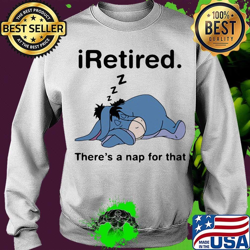 Eeyore donkey i retired there's a nap for that s Sweater Eeyore donkey i retired there's a nap for that s Sweater