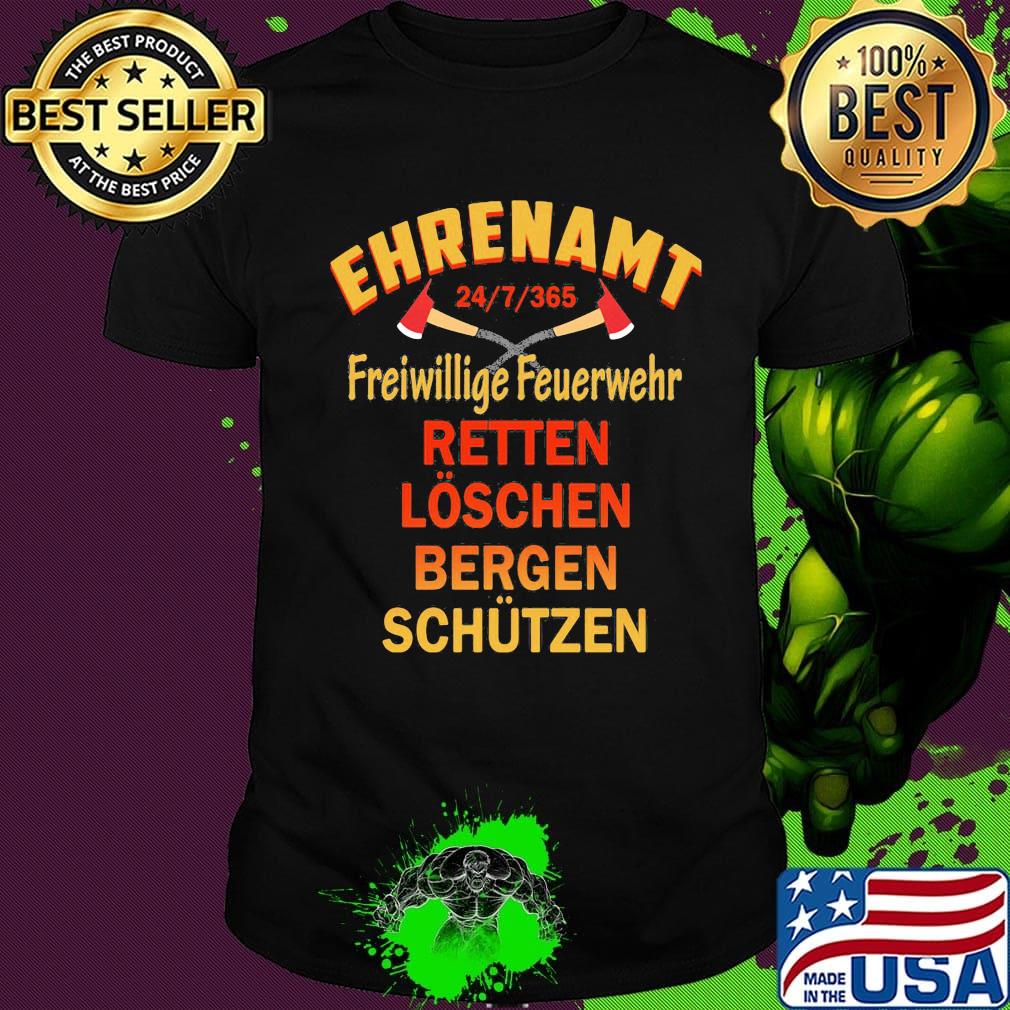 Ehrenamt 24_7_365 Freiwillige Feuerwehr Retten Loschen Bergen Schutzen shirt Ehrenamt 24_7_365 Freiwillige Feuerwehr Retten Loschen Bergen Schutzen shirt