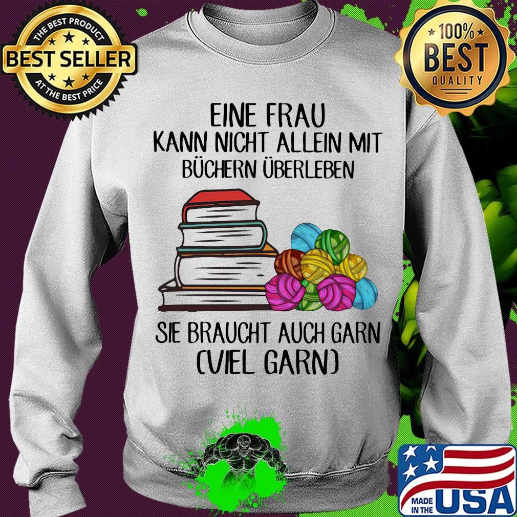 Eine frau kann nicht allein mit büchern überleben sie braucht auch garn viel garn s Sweater Eine frau kann nicht allein mit büchern überleben sie braucht auch garn viel garn s Sweater