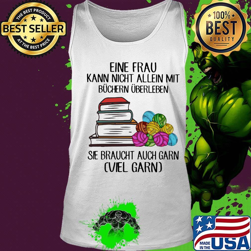 Eine frau kann nicht allein mit büchern überleben sie braucht auch garn viel garn s Tank top Eine frau kann nicht allein mit büchern überleben sie braucht auch garn viel garn s Tank top