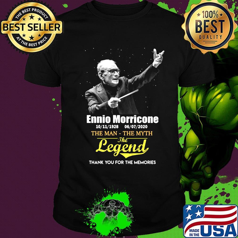 Ennio morricone the man the myth the legend thank you for the memories shirt