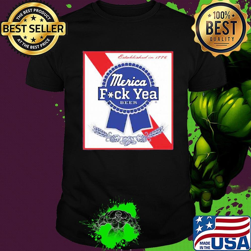 Established in 1776 merica fuck yea beer shirt