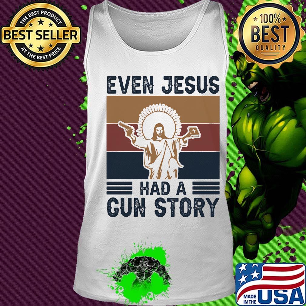 Even jesus had a gun story vintage retro s Tank top Even jesus had a gun story vintage retro s Tank top