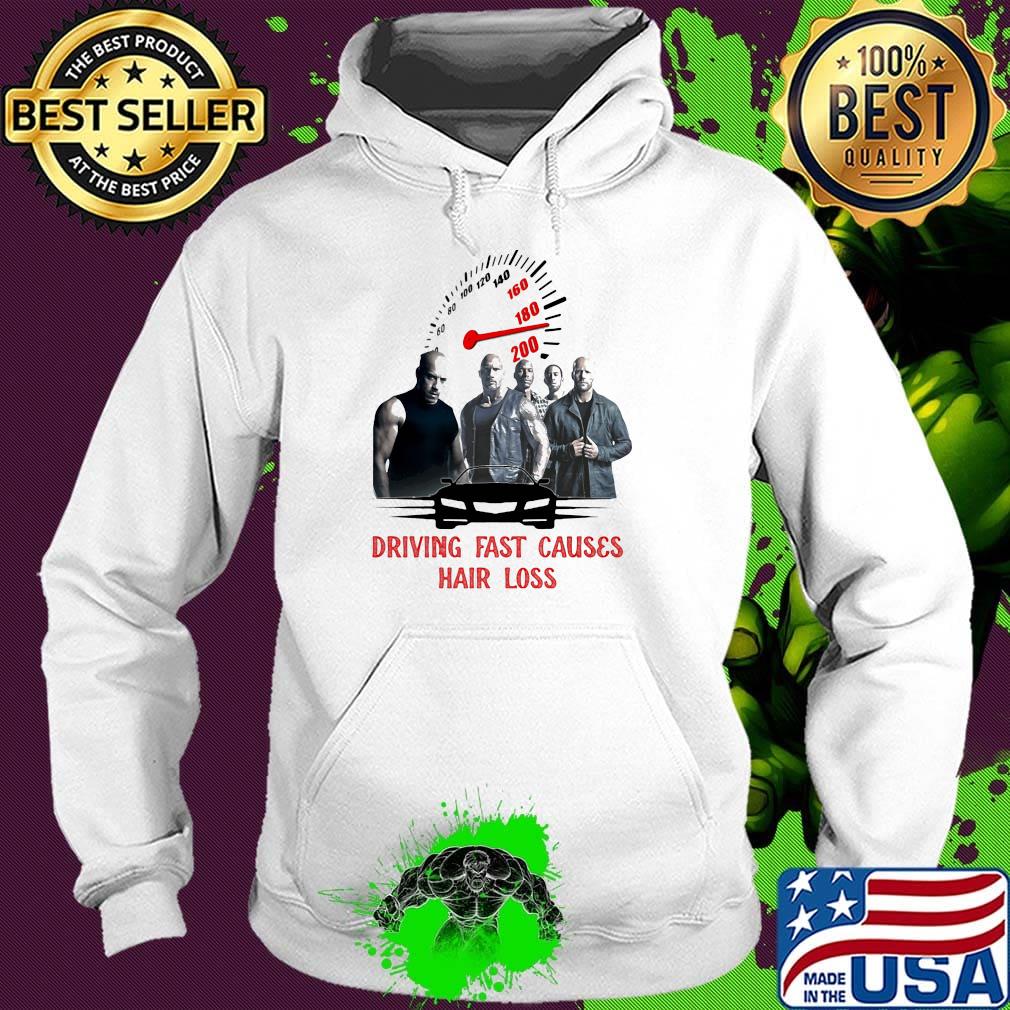 Fast and furious 9 driving fast causes hair loss s Hoodie Fast and furious 9 driving fast causes hair loss s Hoodie