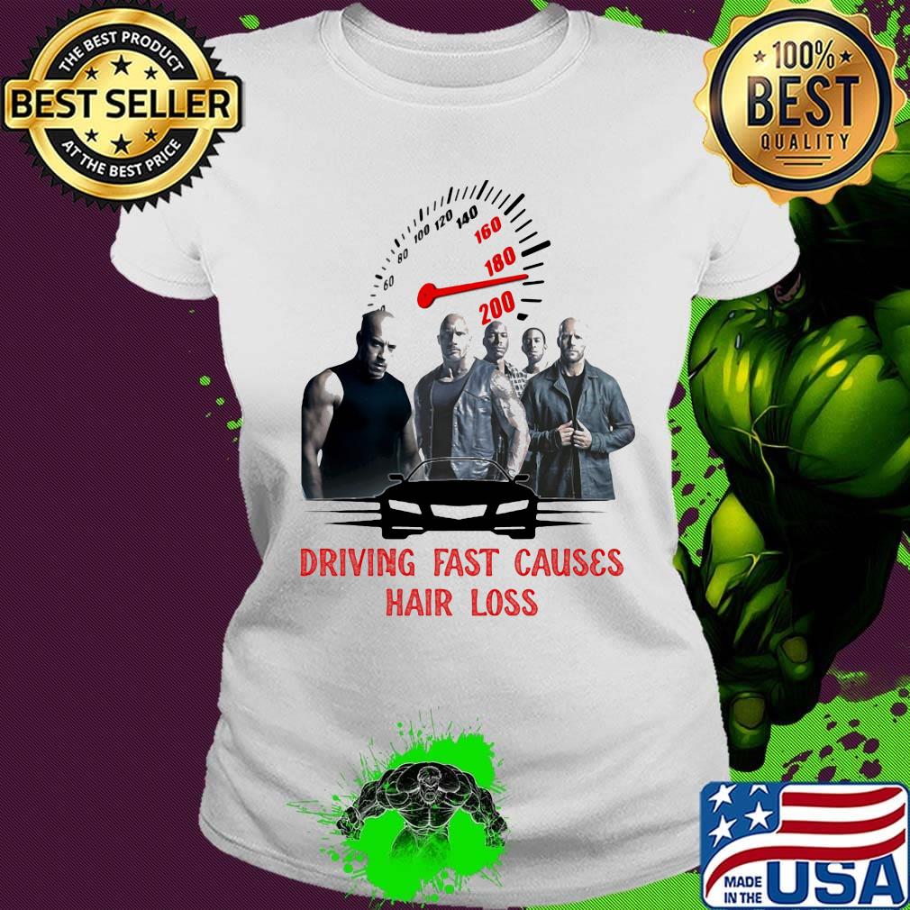 Fast and furious 9 driving fast causes hair loss s Ladies tee Fast and furious 9 driving fast causes hair loss s Ladies tee