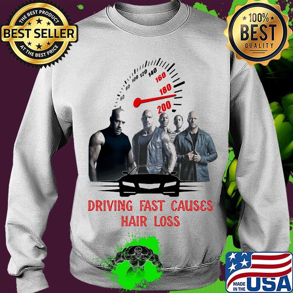 Fast and furious 9 driving fast causes hair loss s Sweater Fast and furious 9 driving fast causes hair loss s Sweater