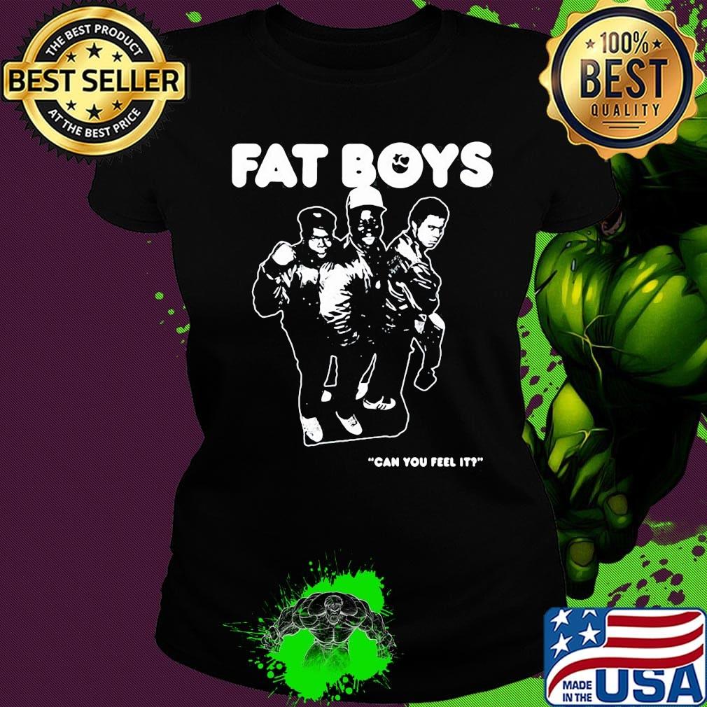 Fat boys can you feels its 80s hip-hop s Ladies tee Fat boys can you feels its 80s hip-hop s Ladies tee