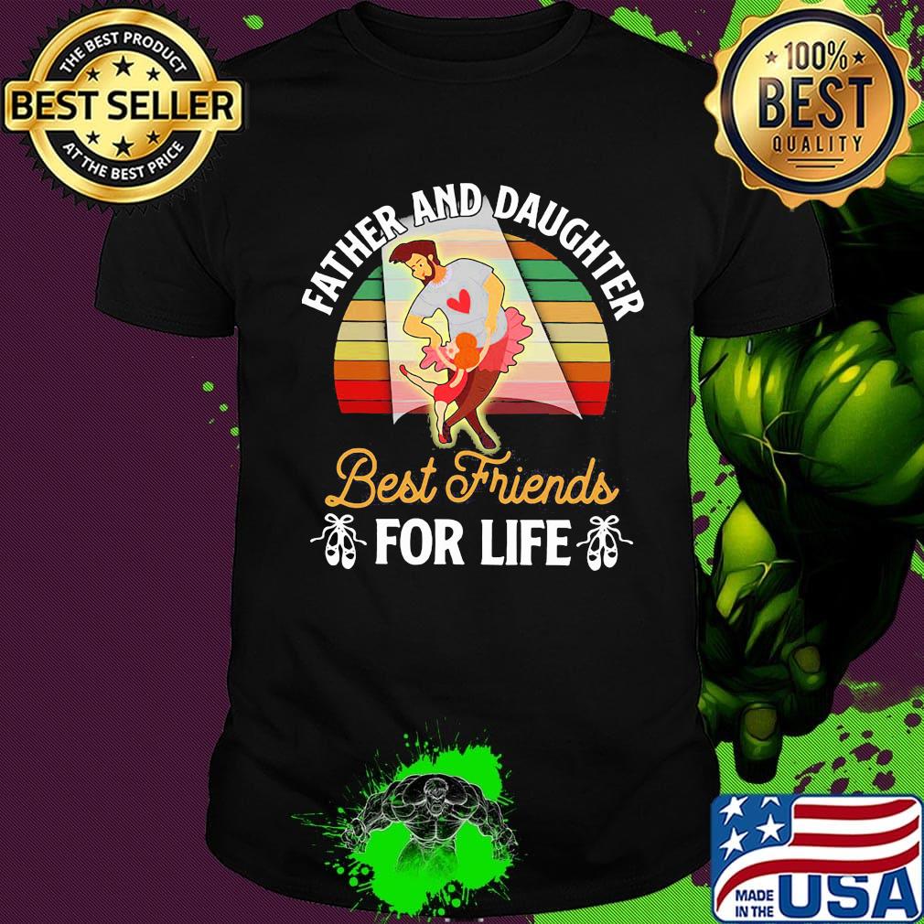 Father and daughter best friends for life vintage retro shirt